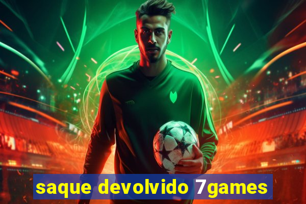 saque devolvido 7games